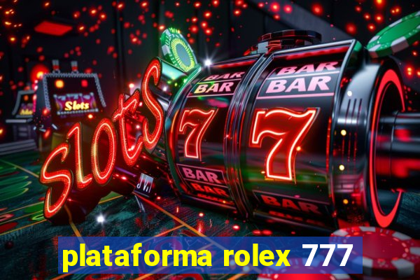 plataforma rolex 777